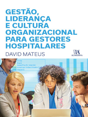 cover image of Gestão, Liderança e Cultura Organizacional para Gestores Hospitalares